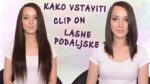 Kako vstaviti clip on lasne podaljške - vodič